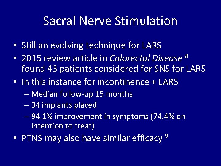 Sacral Nerve Stimulation • Still an evolving technique for LARS • 2015 review article