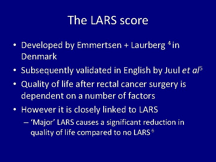 The LARS score • Developed by Emmertsen + Laurberg 4 in Denmark • Subsequently