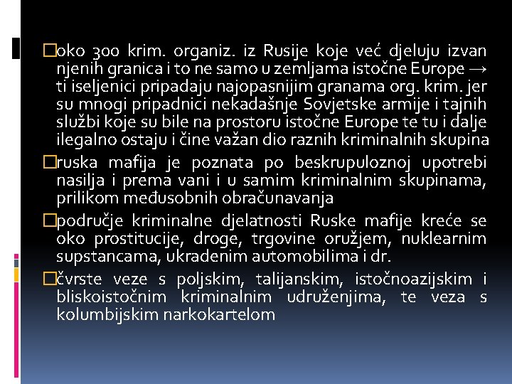 �oko 300 krim. organiz. iz Rusije koje već djeluju izvan njenih granica i to