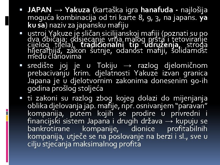  JAPAN → Yakuza (kartaška igra hanafuda - najlošija moguća kombinacija od tri karte