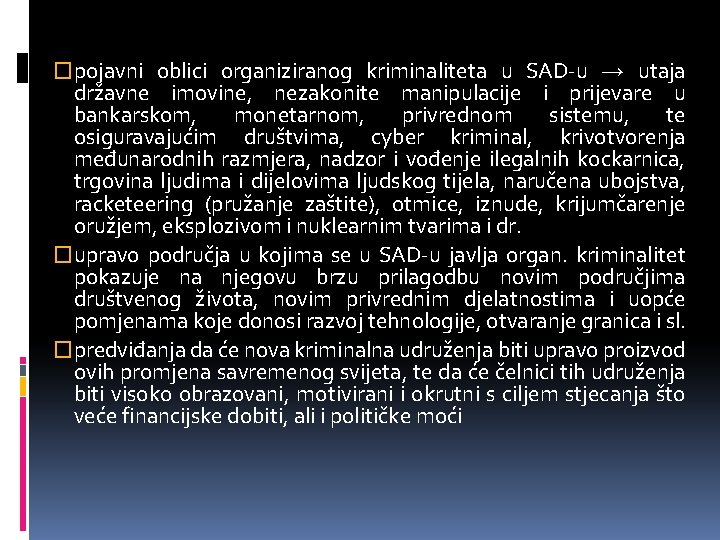 �pojavni oblici organiziranog kriminaliteta u SAD-u → utaja državne imovine, nezakonite manipulacije i prijevare