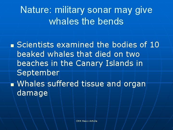 Nature: military sonar may give whales the bends n n Scientists examined the bodies