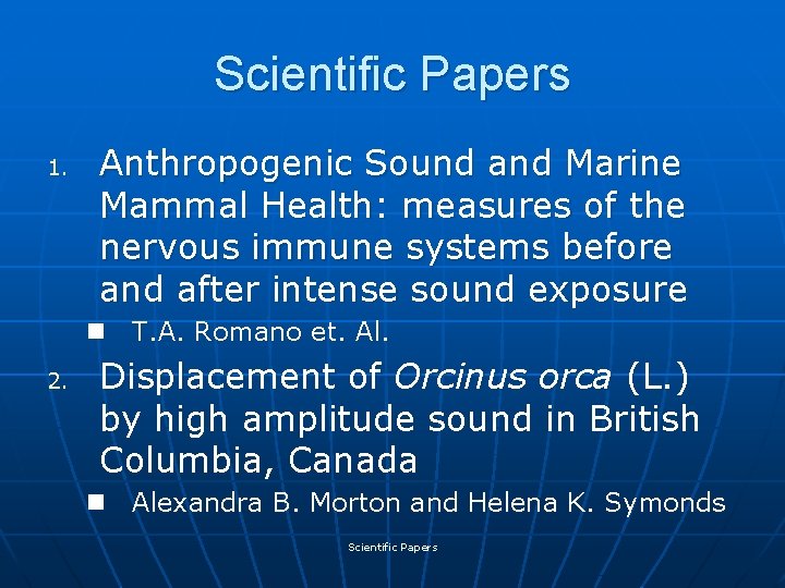 Scientific Papers 1. Anthropogenic Sound and Marine Mammal Health: measures of the nervous immune