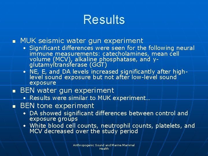Results n MUK seismic water gun experiment • Significant differences were seen for the
