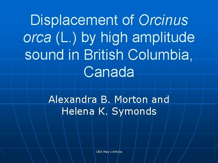 Displacement of Orcinus orca (L. ) by high amplitude sound in British Columbia, Canada