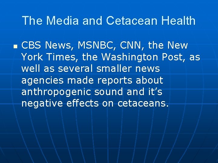 The Media and Cetacean Health n CBS News, MSNBC, CNN, the New York Times,