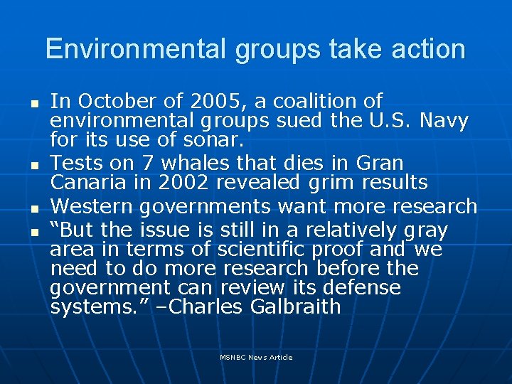 Environmental groups take action n n In October of 2005, a coalition of environmental