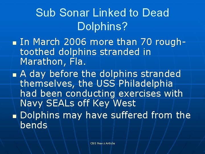 Sub Sonar Linked to Dead Dolphins? n n n In March 2006 more than
