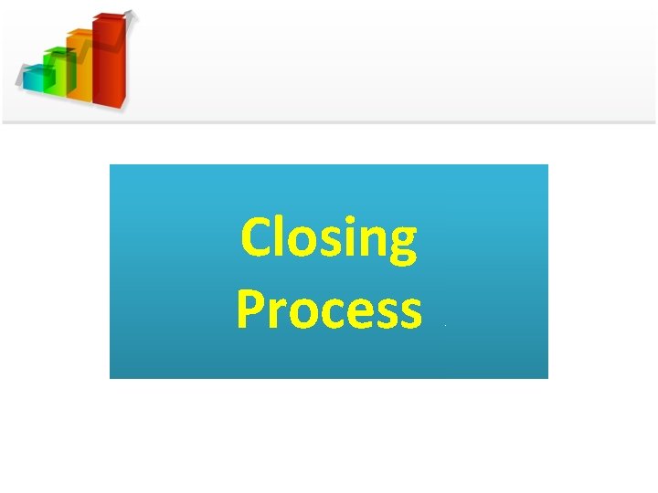 Closing Process 