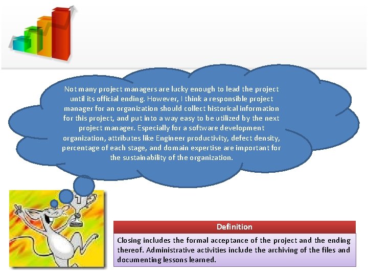 Not many project managers are lucky enough to lead the project until its official Not many project managers are lucky enough to lead the project until its official