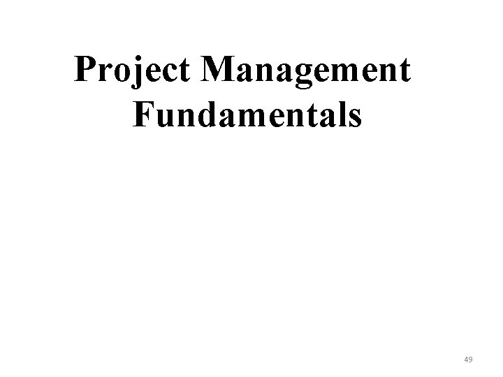 Project Management Fundamentals 49 