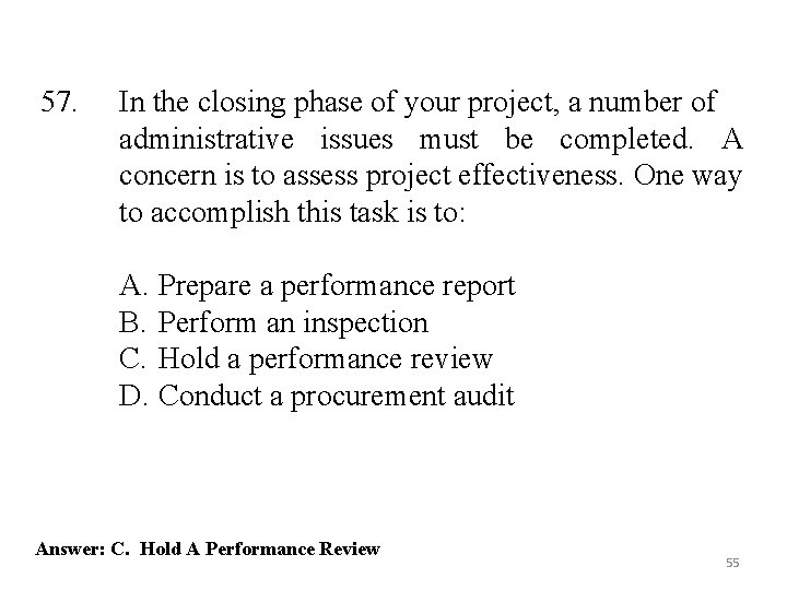 57. In the closing phase of your project, a number of administrative issues must