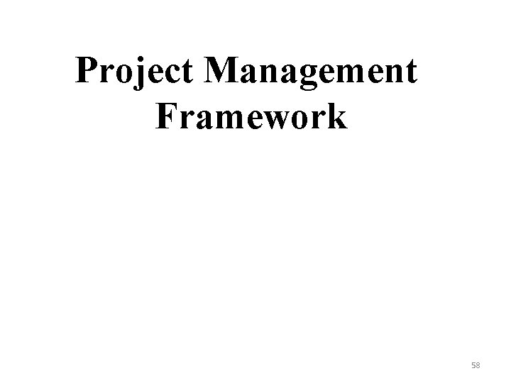 Project Management Framework 58 