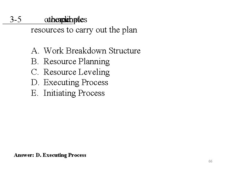________ 3 -5 other coordinates and people resources to carry out the plan A. ________ 3 -5 other coordinates and people resources to carry out the plan A.