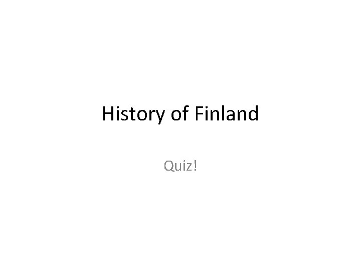 History of Finland Quiz! 