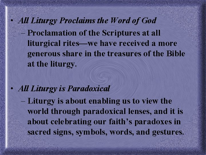  • All Liturgy Proclaims the Word of God – Proclamation of the Scriptures