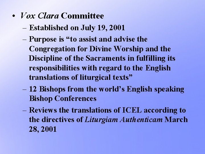  • Vox Clara Committee – Established on July 19, 2001 – Purpose is