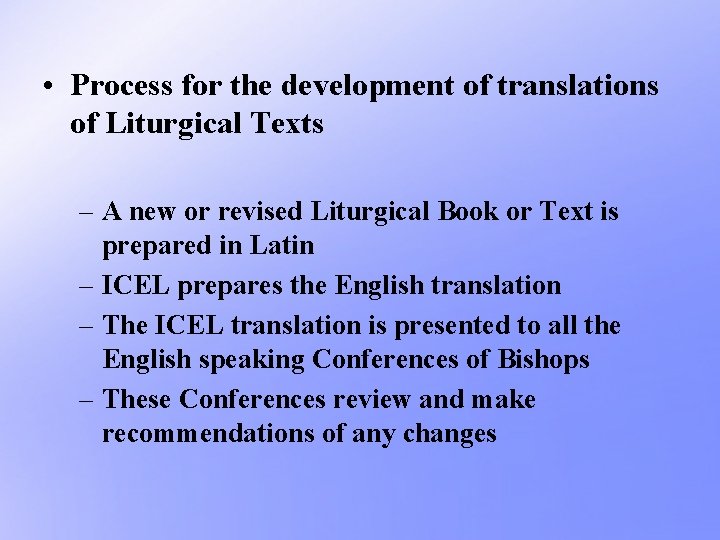  • Process for the development of translations of Liturgical Texts – A new