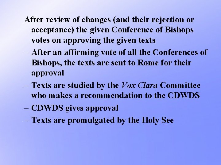 After review of changes (and their rejection or acceptance) the given Conference of Bishops