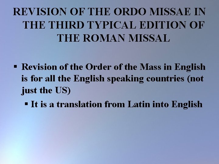 REVISION OF THE ORDO MISSAE IN THE THIRD TYPICAL EDITION OF THE ROMAN MISSAL