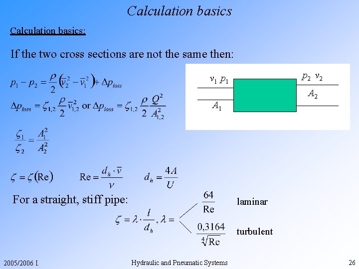 Calculation basics: If the two cross sections are not the same then: p 2