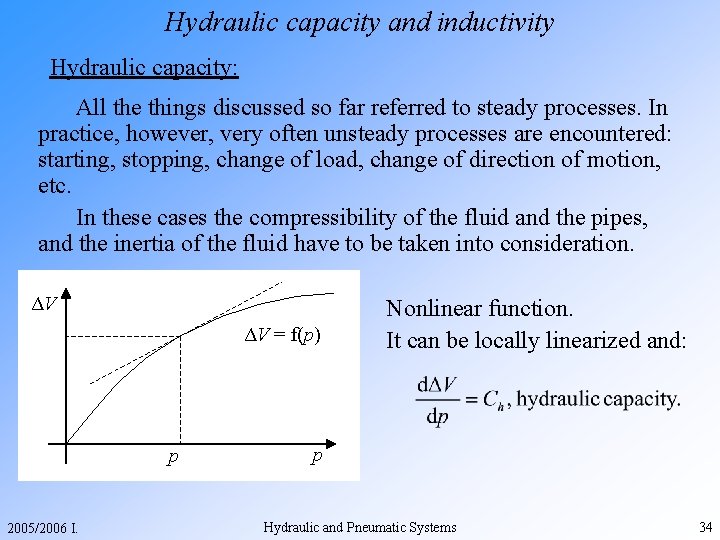 Hydraulic capacity and inductivity Hydraulic capacity: All the things discussed so far referred to