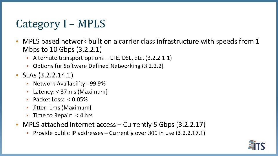Category I – MPLS • MPLS based network built on a carrier class infrastructure Category I – MPLS • MPLS based network built on a carrier class infrastructure