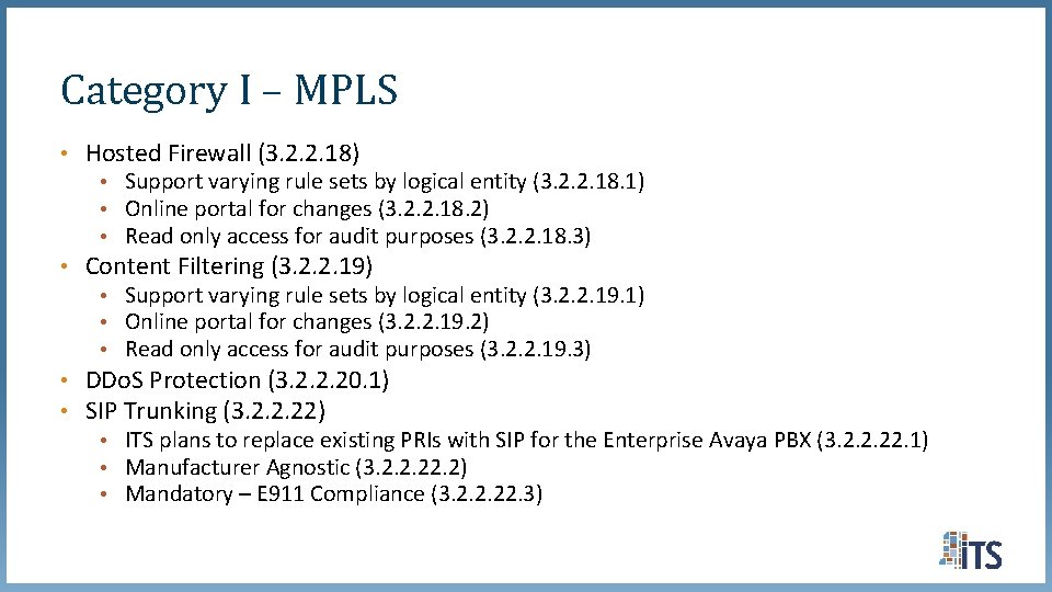 Category I – MPLS • Hosted Firewall (3. 2. 2. 18) • Support varying Category I – MPLS • Hosted Firewall (3. 2. 2. 18) • Support varying