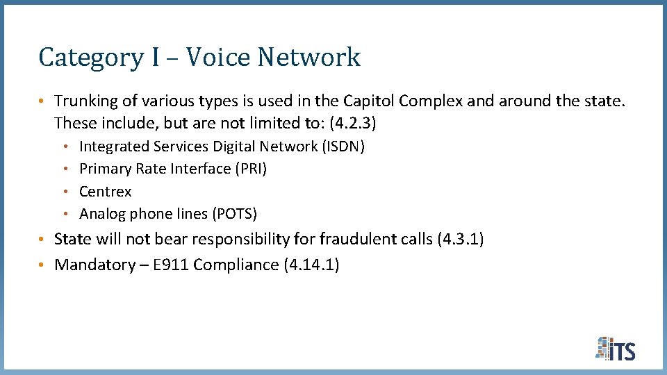 Category I – Voice Network • Trunking of various types is used in the Category I – Voice Network • Trunking of various types is used in the