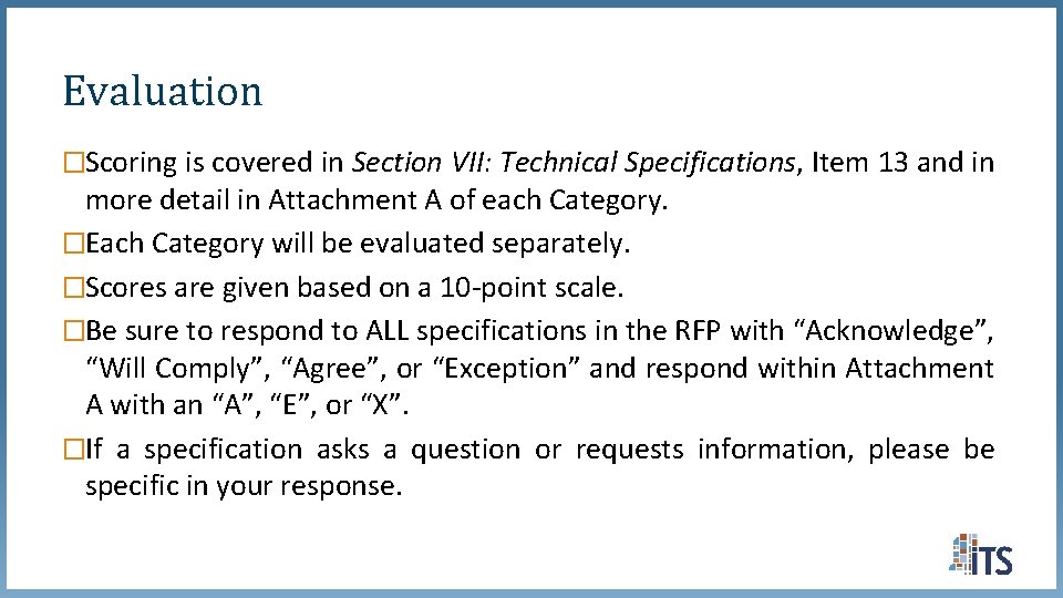 Evaluation �Scoring is covered in Section VII: Technical Specifications, Item 13 and in more Evaluation �Scoring is covered in Section VII: Technical Specifications, Item 13 and in more