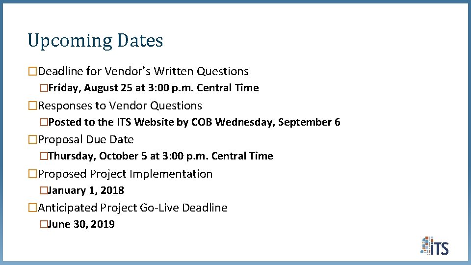 Upcoming Dates �Deadline for Vendor’s Written Questions �Friday, August 25 at 3: 00 p. Upcoming Dates �Deadline for Vendor’s Written Questions �Friday, August 25 at 3: 00 p.