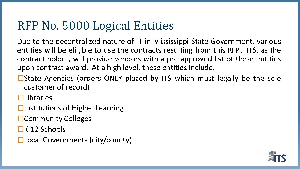 RFP No. 5000 Logical Entities Due to the decentralized nature of IT in Mississippi RFP No. 5000 Logical Entities Due to the decentralized nature of IT in Mississippi