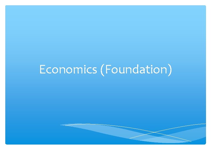 Economics (Foundation) 