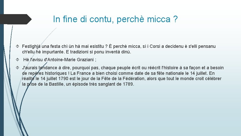 In fine di contu, perchè micca ? Festighjà una festa chì ùn hà mai