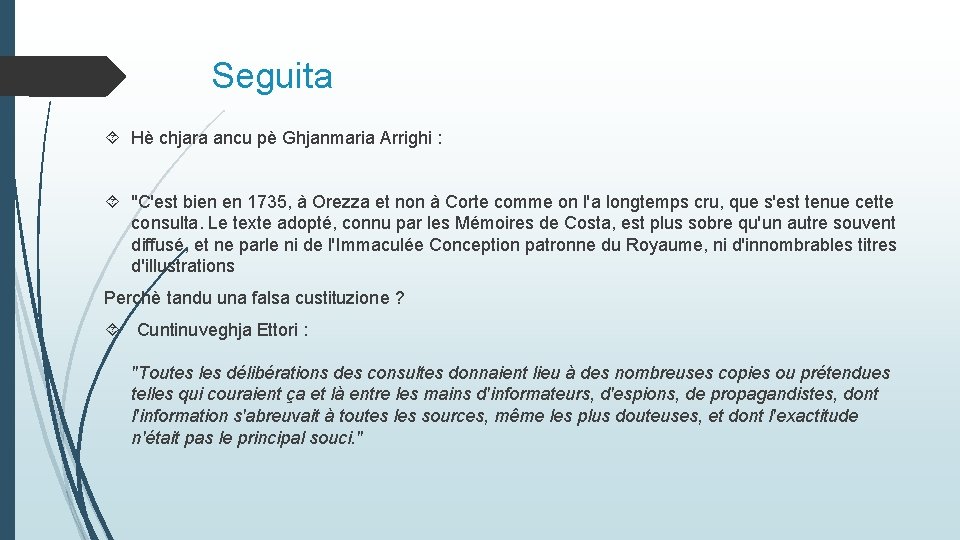 Seguita Hè chjara ancu pè Ghjanmaria Arrighi : "C'est bien en 1735, à Orezza