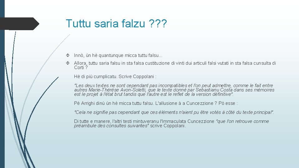 Tuttu saria falzu ? ? ? Innò, ùn hè quantunque micca tuttu falsu. .