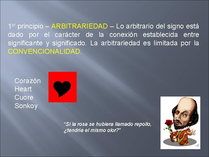 1 er principio – ARBITRARIEDAD – Lo arbitrario del signo está dado por el 1 er principio – ARBITRARIEDAD – Lo arbitrario del signo está dado por el