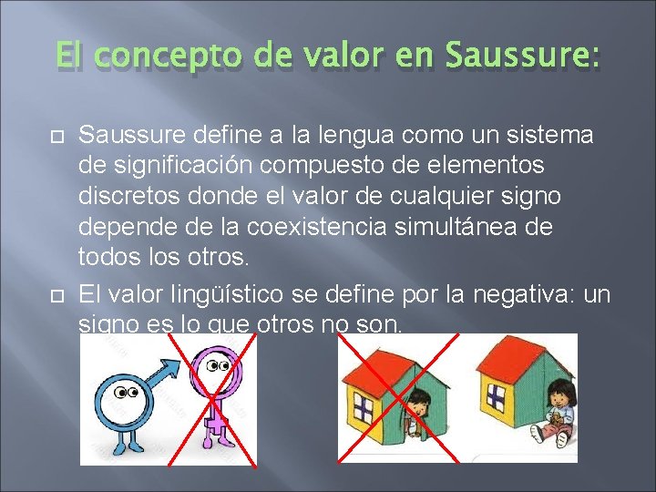 El concepto de valor en Saussure: Saussure define a la lengua como un sistema El concepto de valor en Saussure: Saussure define a la lengua como un sistema
