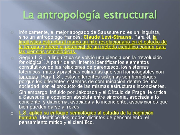 La antropología estructural Irónicamente, el mejor abogado de Saussure no es un lingüista, sino La antropología estructural Irónicamente, el mejor abogado de Saussure no es un lingüista, sino