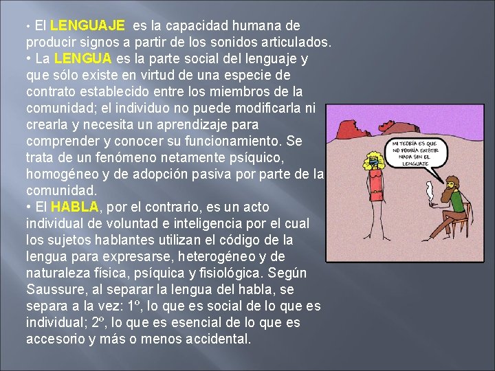 • El LENGUAJE es la capacidad humana de producir signos a partir de • El LENGUAJE es la capacidad humana de producir signos a partir de
