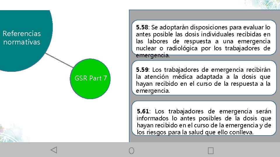 5. 58: Se adoptarán disposiciones para evaluar lo antes posible las dosis individuales recibidas