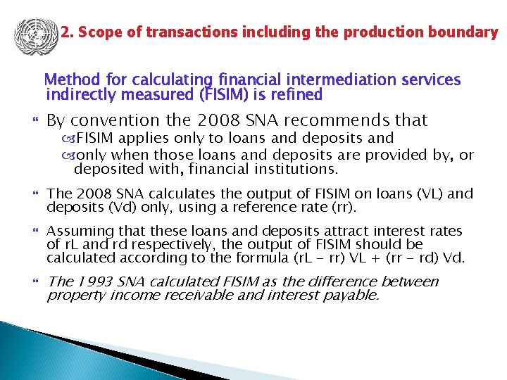 2. Scope of transactions including the production boundary Method for calculating financial intermediation services