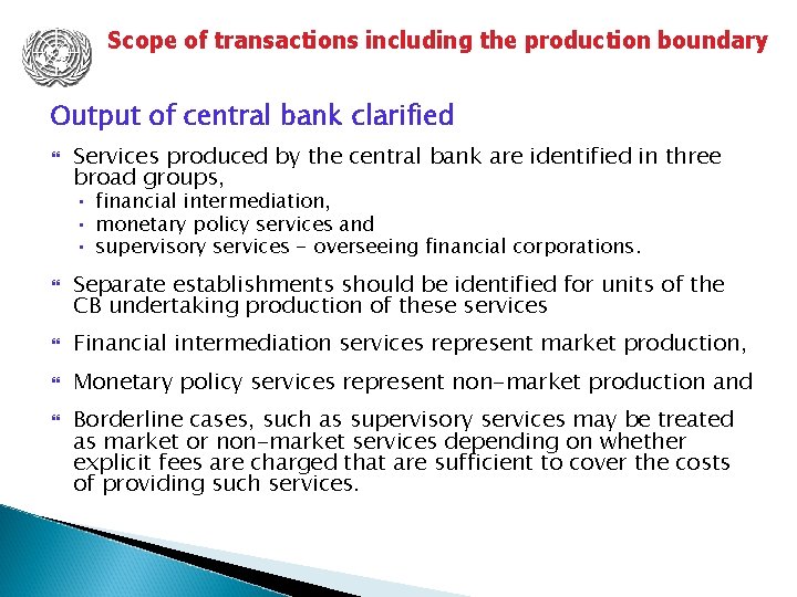 Scope of transactions including the production boundary Output of central bank clarified Services produced