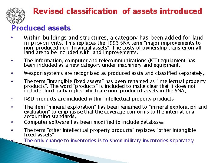 Revised classification of assets introduced Produced assets Within buildings and structures, a category has