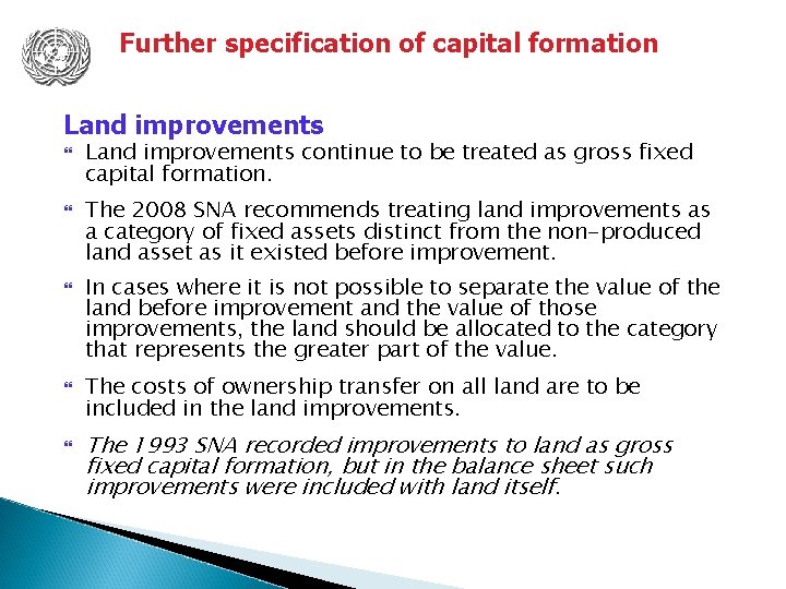 Further specification of capital formation Land improvements Land improvements continue to be treated as