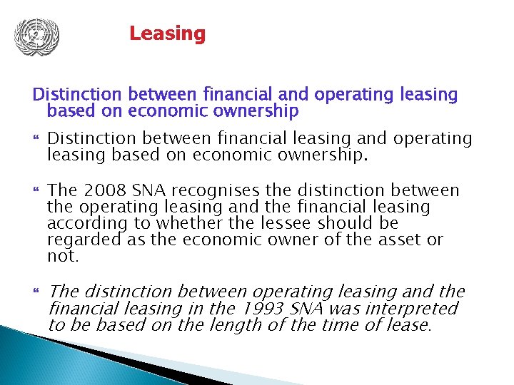 Leasing Distinction between financial and operating leasing based on economic ownership Distinction between financial