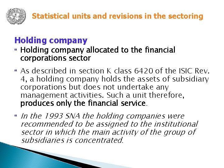 Statistical units and revisions in the sectoring Holding company allocated to the financial corporations