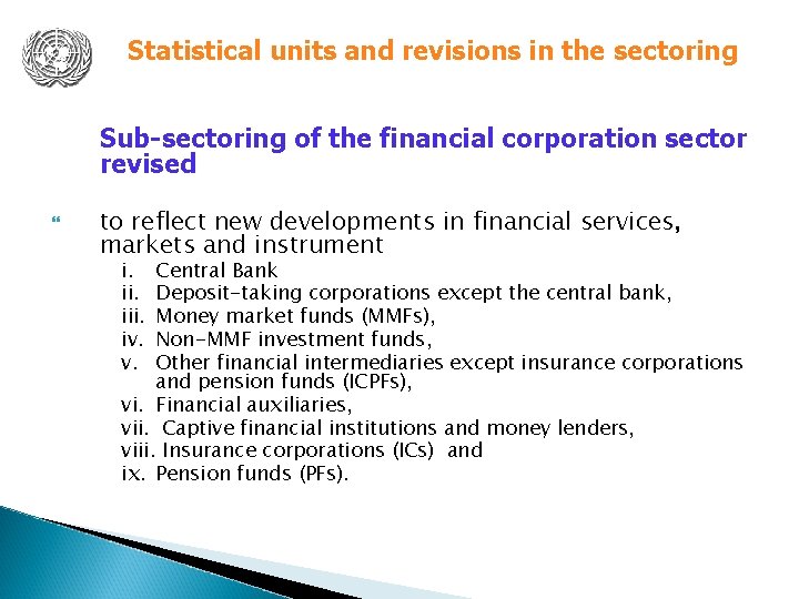 Statistical units and revisions in the sectoring Sub-sectoring of the financial corporation sector revised