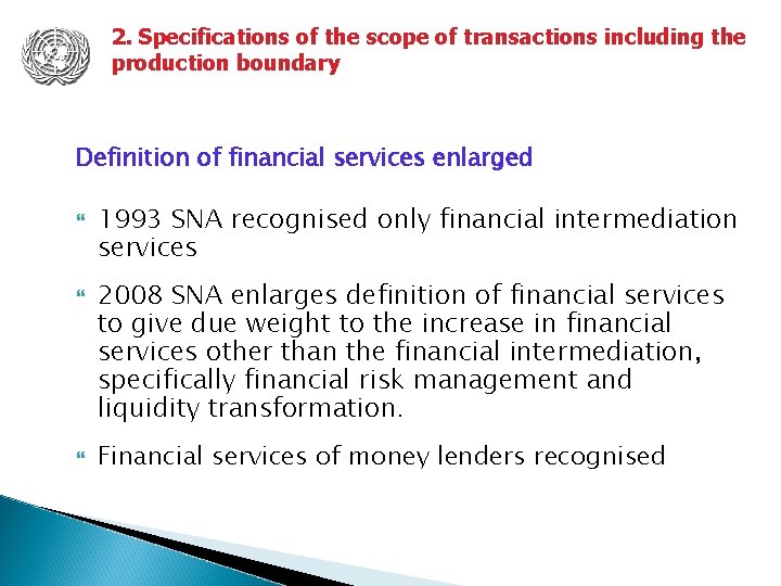 2. Specifications of the scope of transactions including the production boundary Definition of financial