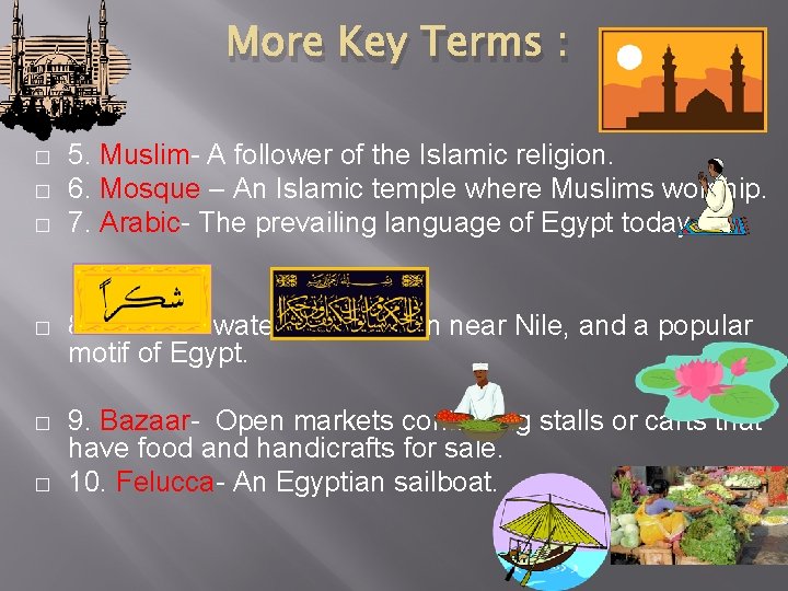 More Key Terms : � � � 5. Muslim- A follower of the Islamic